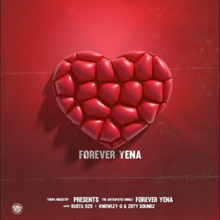 Busta 929 – Forever Yena ft. KNOWLEY-D & 20ty Soundz mp3 download free lyrics