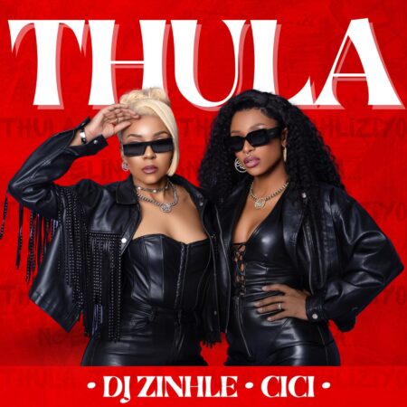 DJ Zinhle & Cici – Thula mp3 download free lyrics