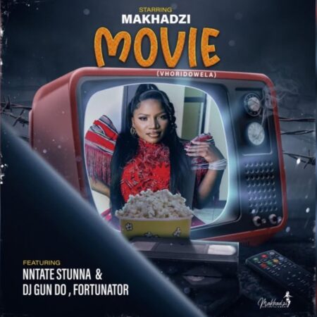 Makhadzi – Movie ft. Ntate Stunna, Fortunator & DJ Gun Do mp3 download free lyrics