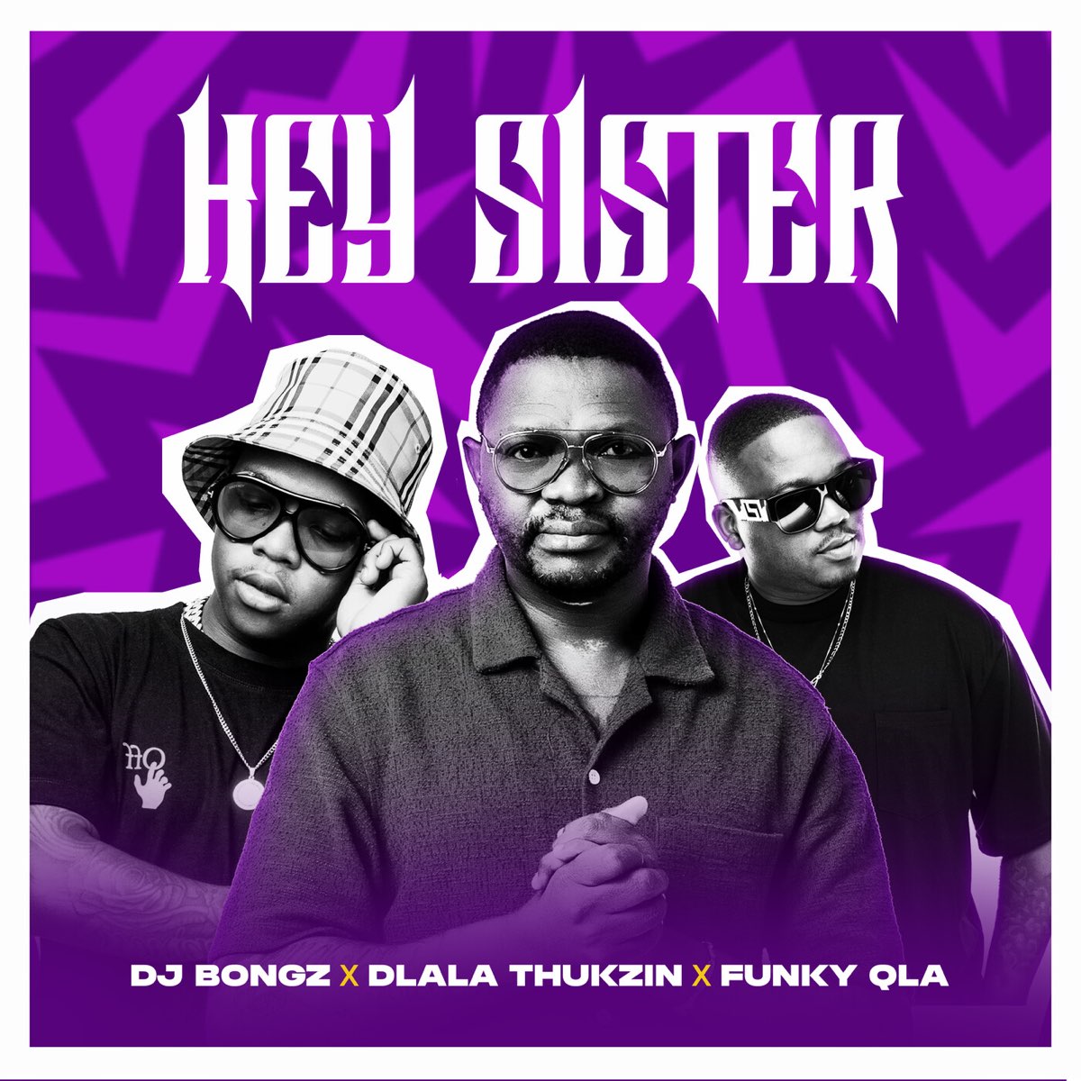 DJ Bongz, Dlala Thukzin & Funky Qla – Hey Sister mp3 download free lyrics