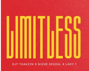 Djy Thakzin – Limitless (feat. Nizhe DeSoul & Lady T)