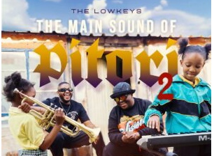 The Lowkeys – THE MAIN SOUND OF PITORI 2 (Album)