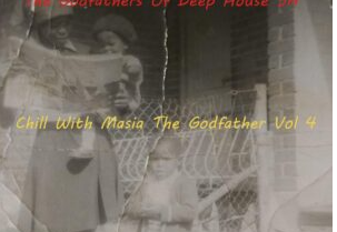 The Godfathers of Deep House SA – Chill With Masia The Godfather, Vol. 4