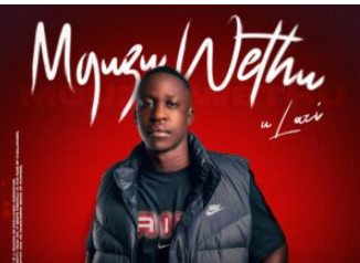 uLazi – Mguzu Wethu (Album)