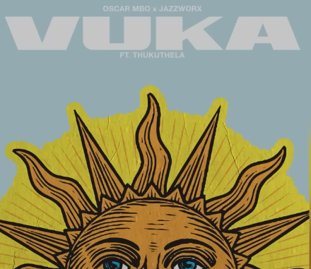 Oscar Mbo – Vuka ft Jazzworx & Thukuthela