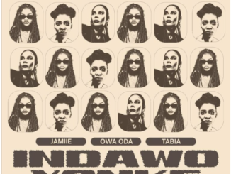 JAMIIE, Owa Oda & Tabia – Indawo Yonke