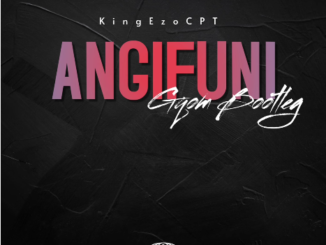 Angifuni - (Gqom Bootleg By KingEzoCPT)