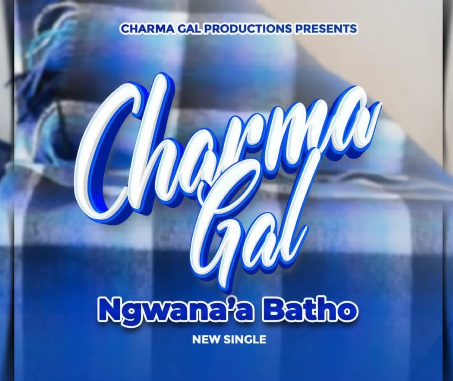 Charma Gal - Ngwana’ a Batho