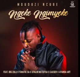 Mduduzi Ncube - Ngeke Ngimyeke