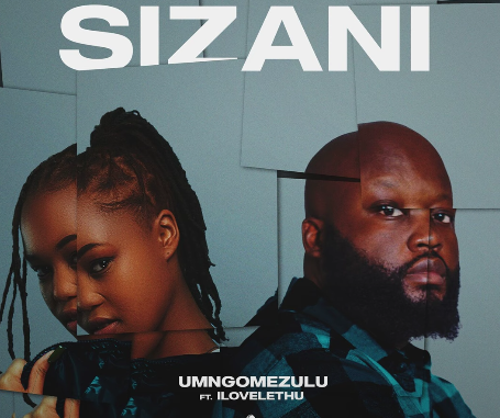 uMngomezulu Ft. ilovelethu - Sizani