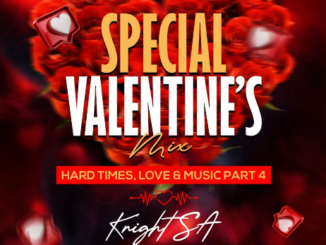 Knight SA - Special Valentine’s Mix (Hard Times, Love & Music Part 4)