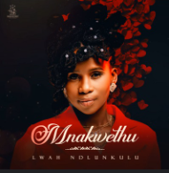 Lwah Ndlunkulu - Mnakwethu