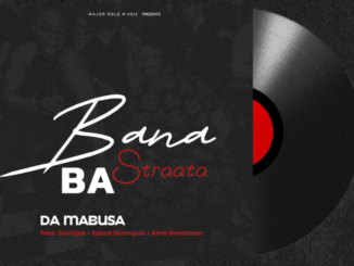 DaMabusa Ft. SoulQue, Sabza Womqulo, Ama Grootman - Bana Ba Straata