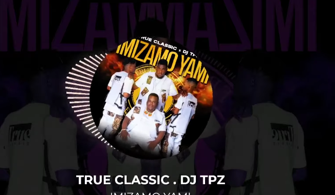 True Classic & Dj TPZ - Imizamo yami