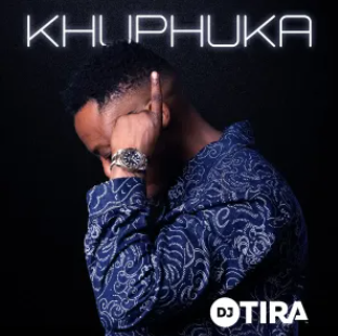 Dj Tira – Khuphuka