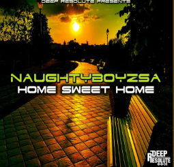 NaughtyBoyzSA - Sweet Home (Original Mix)