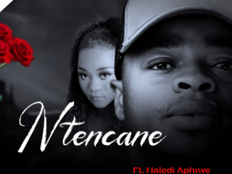 Ntencane Ft. Naledi Aphiwe - Love Language