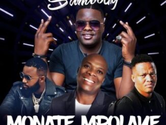 DJ Sumbody – Monate Mpolaye ft. Cassper Nyovest, Thebe & Veties