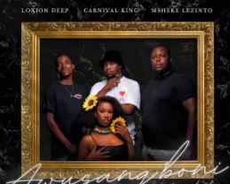 Loxion Deep, Carnival King & Msheke Lezinto – Awusang’boni (feat. Nandi Ndathane)