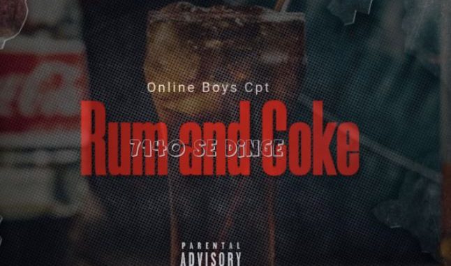 Online Boys Cpt – Rum and Coke (Amapiano)