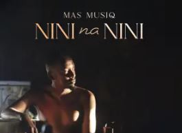 Mas Musiq – Nini Nannini (feat. Daliwonga & Howard Gomba)