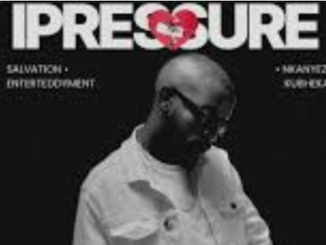 Salvation, Enterteddyment & Nkanyezi Kubheka – iPressure (Official Audio)