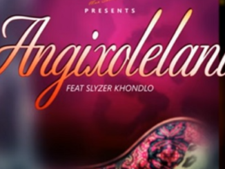 Mr Trevor & DJ Skilash – Angixolelani Ft. Slyzer Khondlo