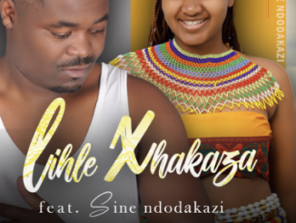 Lihle Xhakaza – Ngiyasha (feat. Sine Ndodakazi)