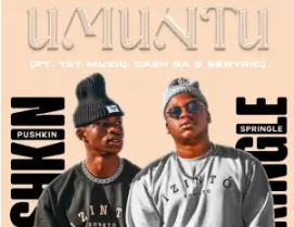 Pushkin RSA & Springle – Umuntu (feat. Dash SA, T&T Musiq & Benyric)