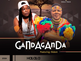 Gandaganda - Halala Ft. iNdoni