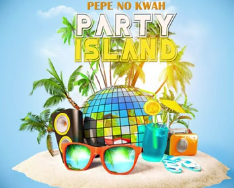 Dj Pepe x KwaH (NSG) – Party Island