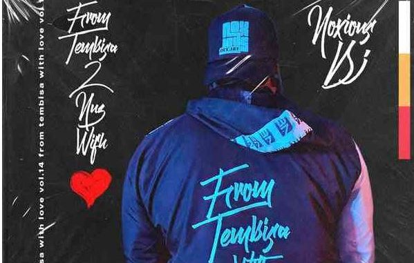 Noxious DJ – From Tembisa 2 NUZ With Love [FTWL14]