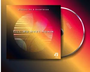 DJExpo SA & ShortBass – Till We Meet Again EP