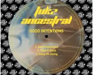 Tukz Ancestral – Good Intentions EP