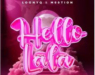 Loony Q & M00tion – Hello Lala